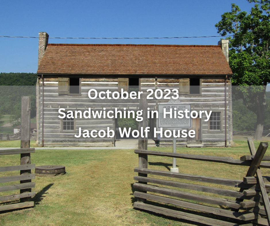 October Sandwiching in History: Jacob Wolf House
