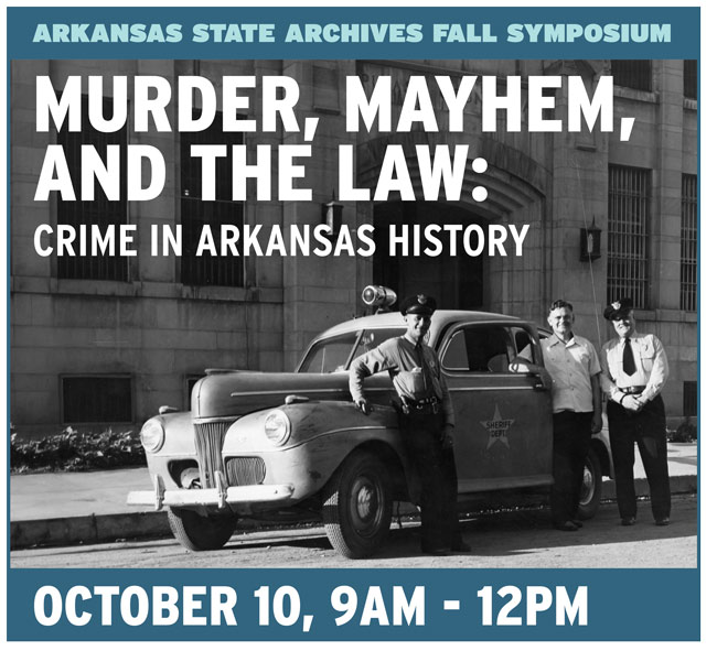 Crime and Consequence: Stories from Arkansas History