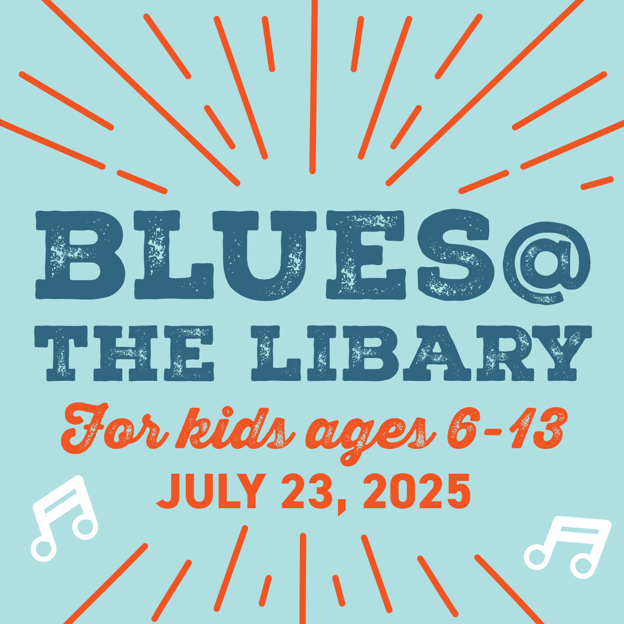Blues at the Library for kids ages 6 - 13, July 23, 2025