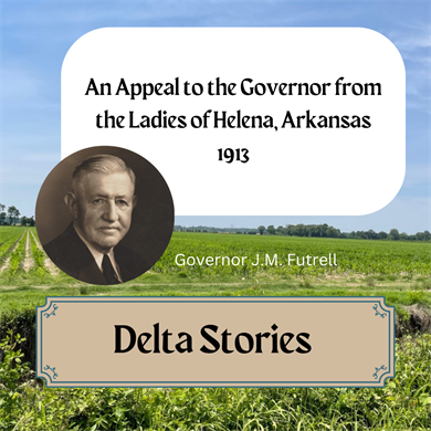 Delta Stories: An Appeal from Helena to the Governor in 1913